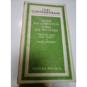 TEORII ALE LIMBAJULUI - TEORII ALE INVATARII - Dezbaterea dintre JEAN PIAGET si NOAM CHOMSKY